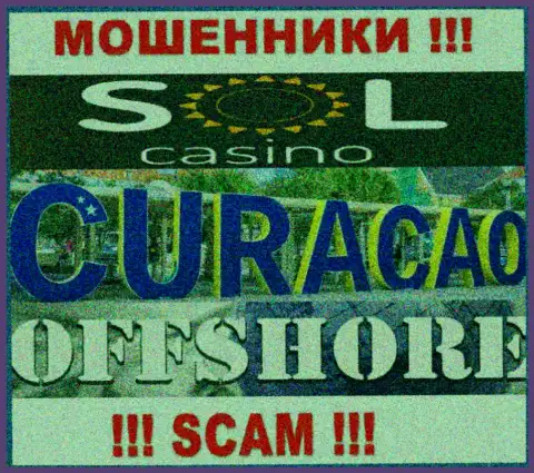 Будьте весьма внимательны internet-мошенники Sol Casino зарегистрированы в офшоре на территории - Curacao