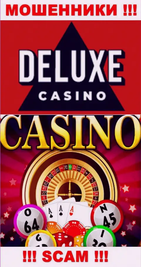 Deluxe Casino - это наглые internet махинаторы, направление деятельности которых - Казино