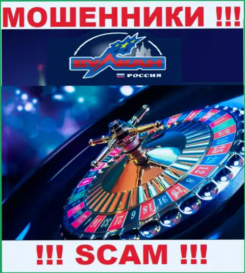 Casino - именно в указанной сфере работают циничные мошенники VulkanRussia