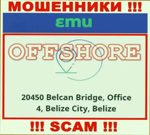 Компания EMU находится в оффшорной зоне по адресу: 20450 Belcan Bridge, Office 4, Belize City, Belize - стопроцентно internet-кидалы !!!