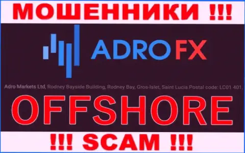 С компанией Adro FX не нужно связываться, ведь их местоположение в оффшорной зоне - Rodney Bayside Building, Rodney Bay, Gros-Ilet, Saint Lucia