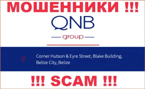 QNB Group это МОШЕННИКИКьюНБи ГруппСпрятались в офшоре по адресу - Corner Hutson & Eyre Street, Blake Building, Belize City, Belize