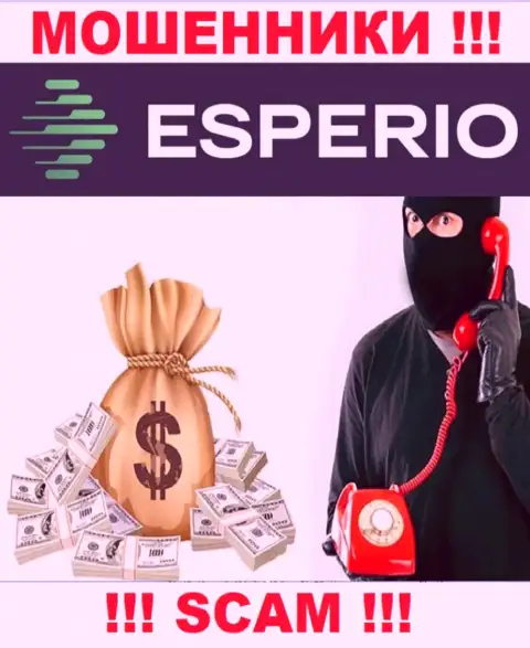 Не верьте ни единому слову работников Esperio Org, их основная задача развести вас на деньги
