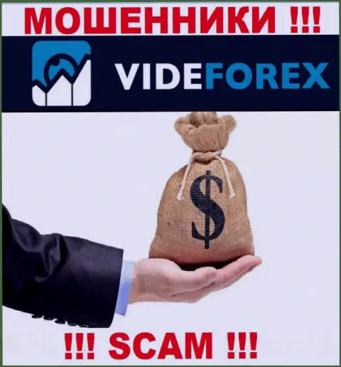 VideForex не дадут Вам забрать вклады, а еще и дополнительно комиссию будут требовать