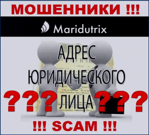 Maridutrix Com - это настоящие мошенники, не представляют информацию о юрисдикции на своем web-ресурсе