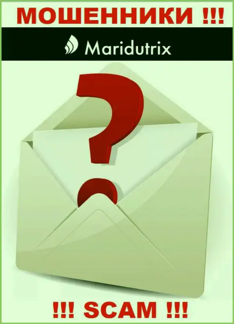 Где конкретно зарегистрированы internet мошенники Maridutrix неизвестно - официальный адрес регистрации тщательно спрятан