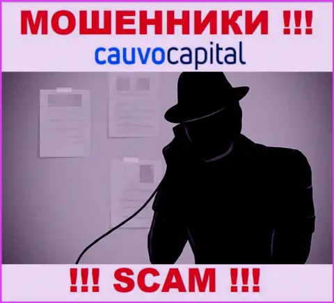 Слишком опасно верить CauvoCapital Com, они internet жулики, которые находятся в поисках очередных наивных людей
